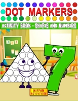 Dot Markers Activity Book: Learn Shapes and Numbers by Do a Dot Coloring Book | Art Paint Daubers for Toddlers, Preschool, Boys and Girls | Gift Idea for Kids Ages 1-3 2-4 3-5 | Easy guided BIG DOTS B08PXHFVMQ Book Cover
