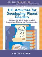 100 Activities for Developing Fluent Readers: Patterns and Applications for Word Recognition, Fluency, and Comprehension (2nd Edition) 0131561324 Book Cover