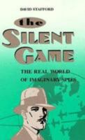 The Silent Game: The Real World of Imaginary Spies 0820339431 Book Cover