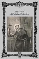 The School of Christian Perfection 1534720545 Book Cover