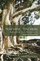 Teaching Teachers: Reflections on an Adventure in Mutual Learning 1463645376 Book Cover