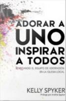 Adorar a Uno Inspirar a Todos 6079646609 Book Cover