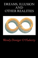 Dreams, Illusion, and Other Realities 0226618552 Book Cover