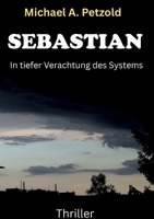 Sebastian: In tiefer Verachtung des Systems 3819210172 Book Cover