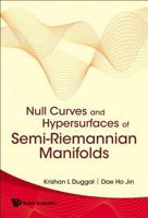 Null Curves and Hypersurfaces of Semi-riemannian Manifolds 981270647X Book Cover