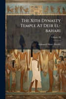 The XIth Dynasty Temple at Deir El-Bahari ..; Volume 28 1245744917 Book Cover