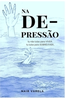 Na Depressão tu não lutas para VIVER, tu lutas para SOBREVIVER... B08YQCNSZY Book Cover