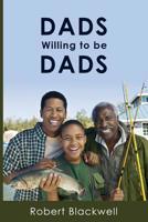 Dads Willing To Be Dads (Outstanding Men Book 1) 1546867309 Book Cover