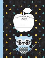 Handwriting Practice Paper: Cute Blue Owl Blank Lined Composition Notebook - Primary Ruled with Dotted Mid Line, Extra Large 8,5x11 Inches, 50 Sheets/100 Pages ( Letter Size ) for Grades K-2 1722906235 Book Cover