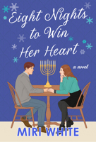 Eight Nights to Win Her Heart: A Novel 1639108920 Book Cover