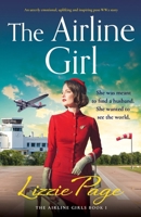 The Airline Girl: An utterly emotional, uplifting and inspiring post-WW2 story 180550617X Book Cover