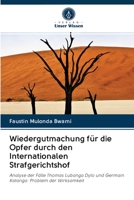 Wiedergutmachung für die Opfer durch den Internationalen Strafgerichtshof 6202888814 Book Cover