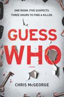 Guess Who: A Novel 1335652825 Book Cover