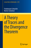 A Theory of Traces and the Divergence Theorem (Lecture Notes in Mathematics, 2372) 3031866630 Book Cover