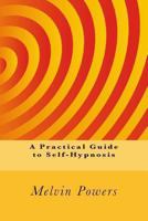 A Practical Guide to Self-Hypnosis 1481981919 Book Cover