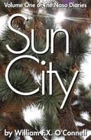 Sun City: Volume One of The Naso Diaries 1500164380 Book Cover