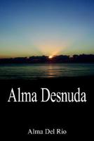 Alma Desnuda 1425949533 Book Cover