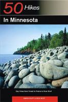 50 Hikes in Minnesota: Day Hikes from Forest to Prairie to River Bluff