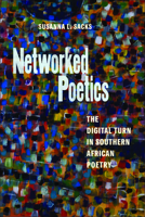 Networked Poetics: The Digital Turn in Southern African Poetry 1625347677 Book Cover