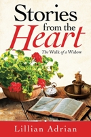 Stories from the Heart: The Walk of a Widow 1664243534 Book Cover