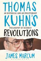 Thomas Kuhn's Revolutions: A Historical and an Evolutionary Philosophy of Science? 1472530497 Book Cover