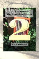 C.J.S. Hayward: The Complete Works, vol. 2 1790586410 Book Cover