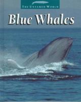 Blue Whales (The Untamed World) 0613164636 Book Cover