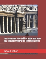 The Economic Fire Drill Of 2020 and How you should Prepare for the road ahead B08TS67CFF Book Cover