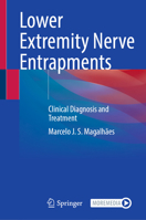 Lower Extremity Nerve Entrapments: Clinical Diagnosis and Treatment 303190057X Book Cover