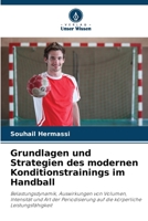 Grundlagen und Strategien des modernen Konditionstrainings im Handball: Belastungsdynamik, Auswirkungen von Volumen, Intensität und Art der ... Leistungsfähigkeit 6206020436 Book Cover