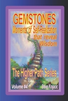 Gemstone Moments of Self-Realization that reveal Wisdom (The Higher Path Series) B0874N6F57 Book Cover