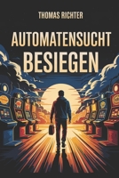 Automatensucht besiegen: Schritt für Schritt aus der Abhängigkeit (Sportwettexperte.com) (German Edition) B0FMSQW5WK Book Cover