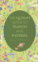 The Queen's Guide to Teapots and Pastries B0BXS2GDYQ Book Cover