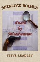 Death By Misadventure- A Sherlock Holmes Novella 0980094461 Book Cover