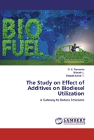 The Study on Effect of Additives on Biodiesel Utilization 6200288275 Book Cover