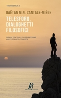 Telesforo, dialoghetti filosofici: Sipari teatrali di ispirazione Aristotelico-Tomista 8897328148 Book Cover
