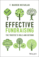 Effective Fundraising: The Trustees Role and Beyond 1119772281 Book Cover