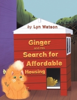 Ginger and His Search for Affordable Housing 1647507812 Book Cover