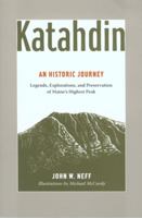 Katahdin: An Historic Journey - Legends, Exploration, and Preservation of Maine's Highest Peak 1929173628 Book Cover