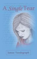 A Single Tear 1532069367 Book Cover