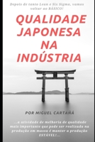 Qualidade Japonesa na Indústria: TQM (Portuguese Edition) B08GFL6V9K Book Cover