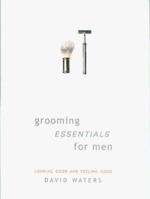 Grooming Essentials For Men 1858688019 Book Cover