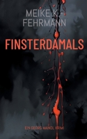 Finsterdamals: Ein Georg Maindl Krimi (German Edition) 3819229388 Book Cover