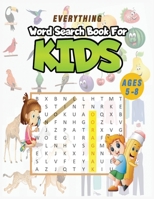 Everything word search for kids: Everything word search for kids ages 5-8 , word search puzzle for kids , activity book for kids,brain games for ... Kids' Word Search Puzzle and Activity Book B08BDSDMKP Book Cover