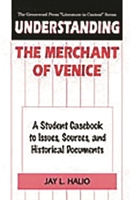 Understanding The Merchant of Venice: A Student Casebook to Issues, Sources, and Historical Documents (The Greenwood Press "Literature in Context" Series) 0313310114 Book Cover
