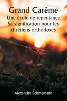 Grand Carême Une école de repentance Sa signification pour les chrétiens orthodoxes 935733730X Book Cover