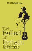 The Ballad of Britain: How Music Captured the Soul of a Nation 1906032548 Book Cover