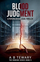 Blood Judgment: A Psychological Legal Thriller (Binding) B0H5TRJMGX Book Cover