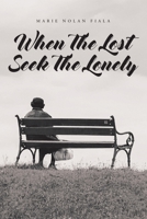 When The Lost Seek The Lonely 1098062531 Book Cover
