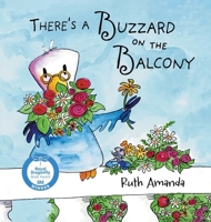 There's a Buzzard on the Balcony: A Fun Way to Learn Manners! 9769733067 Book Cover